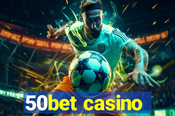 50bet casino